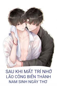 Sau Khi Mất Trí Nhớ Lão Công Biến Thành Nam Sinh Ngây Thơ