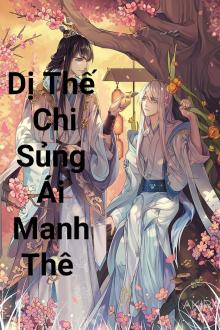 Dị Thế Chi Sủng Ái Manh Thê!