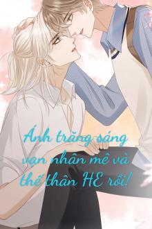 Ánh Trăng Sáng Vạn Người Mê Và Thế Thân HE Rồi