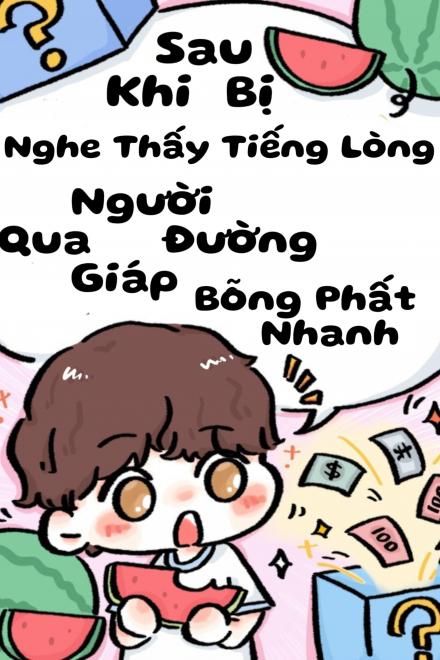 Sau Khi Bị Nghe Thấy Tiếng Lòng, Người Qua Đường Giáp Bỗng Phất Nhanh