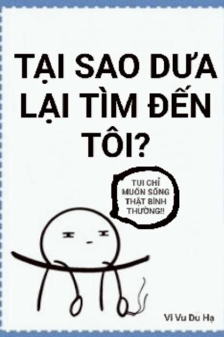 Tại Sao Dưa Lại Tự Tìm Đến Tôi?