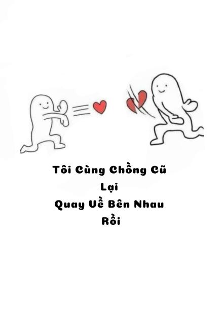 Tôi Cùng Chồng Cũ Lại Quay Về Bên Nhau Rồi