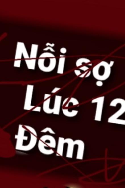 Nỗi Sợ Lúc 12h Đêm