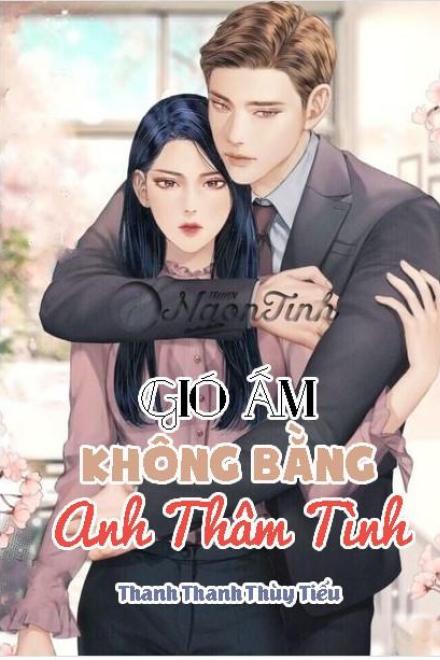 Gió Ấm Không Bằng Anh Thâm Tình