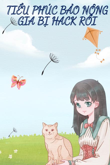Tiểu Phúc Bảo Nông Gia Bị Hack Rồi