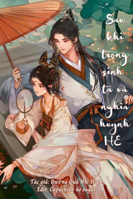 Sau Khi Trọng Sinh Ta HE Cùng Nghĩa Huynh