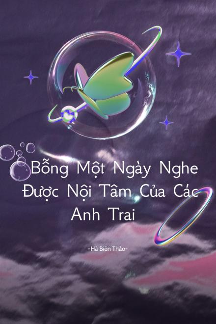 Bỗng Một Ngày Nghe Được Nội Tâm Của Các Anh Trai