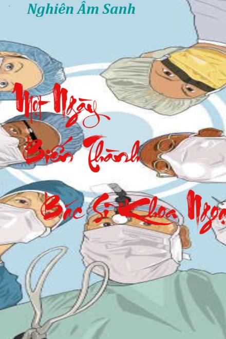 Một Ngày Biến Thành Bác Sĩ Khoa Ngoại