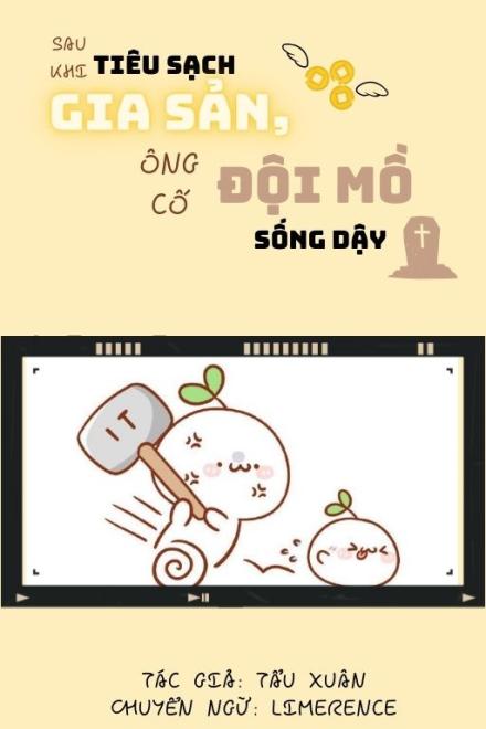 Sau Khi Tiêu Sạch Gia Sản, Ông Cố Đội Mồ Sống Dậy