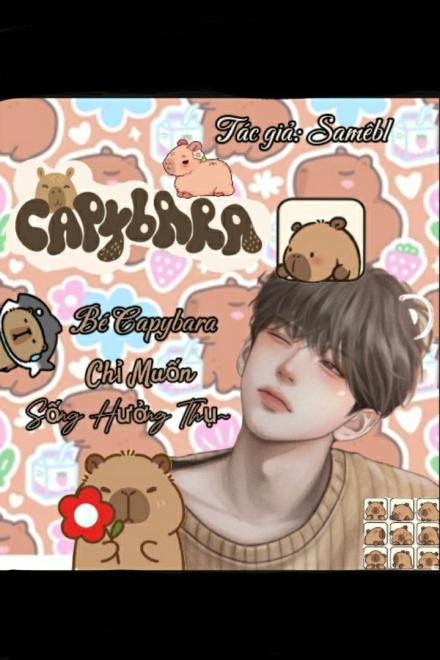 Bé Capybara Chỉ Muốn Sống Hưởng Thụ~