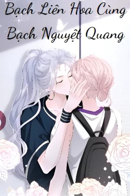 Bạch Liên Hoa Cùng Bạch Nguyệt Quang