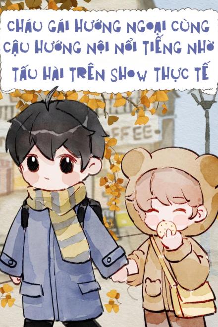 Cháu Gái Hướng Ngoại Cùng Cậu Hướng Nội Nổi Tiếng Nhờ Tấu Hài Trên Show Thực Tế