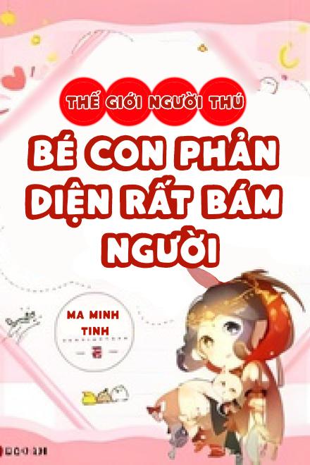 Bé Con Phản Diện Rất Bám Người