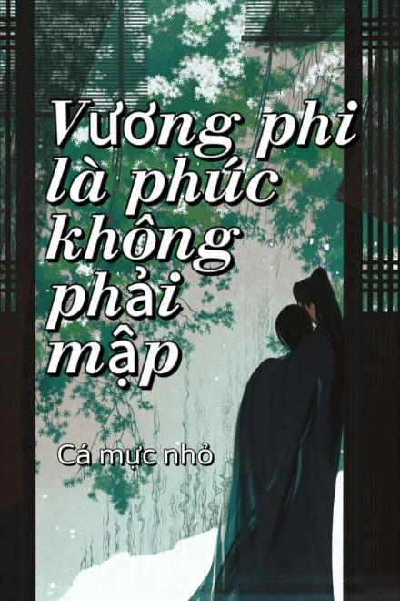 Vương Phi Là Phúc Không Phải Mập