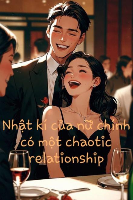 Nhật Kí Của Nữ Chính Có Một Mối Quan Hệ Thất Thường