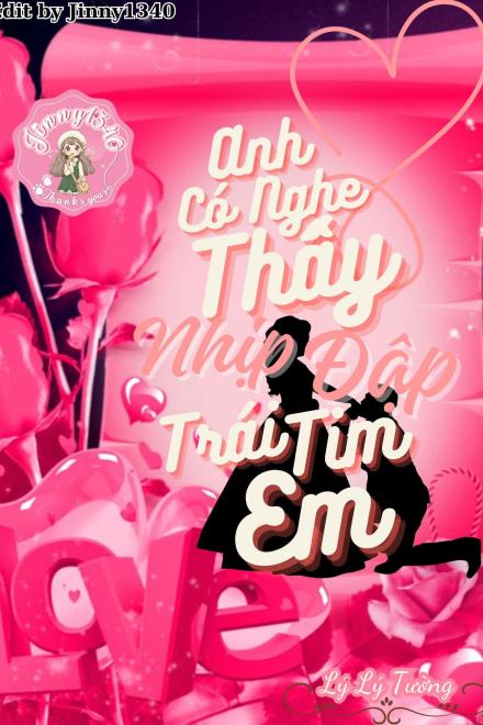 Anh Có Nghe Thấy Nhịp Đập Trái Tim Em