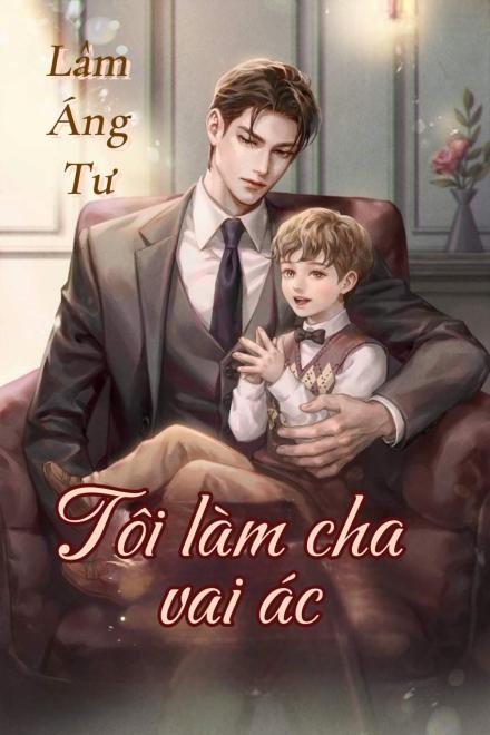 Tôi Làm Cha Vai Ác