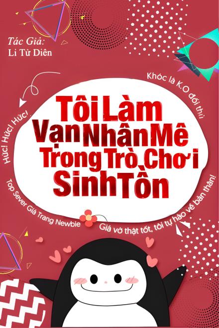 Tôi Làm Vạn Nhân Mê Trong Trò Chơi Sinh Tồn