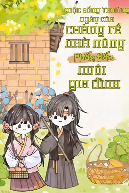 Cuộc Sống Thường Ngày Của Chàng Rể Nhà Nông Phấn Đấu Nuôi Gia Đình