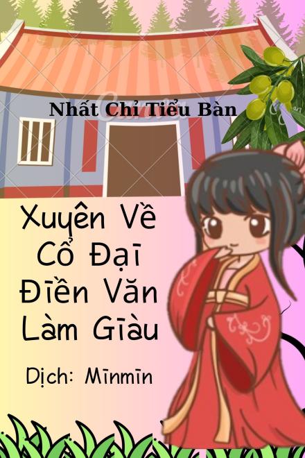 Xuyên Về Cổ Đại Điền Văn Làm Giàu