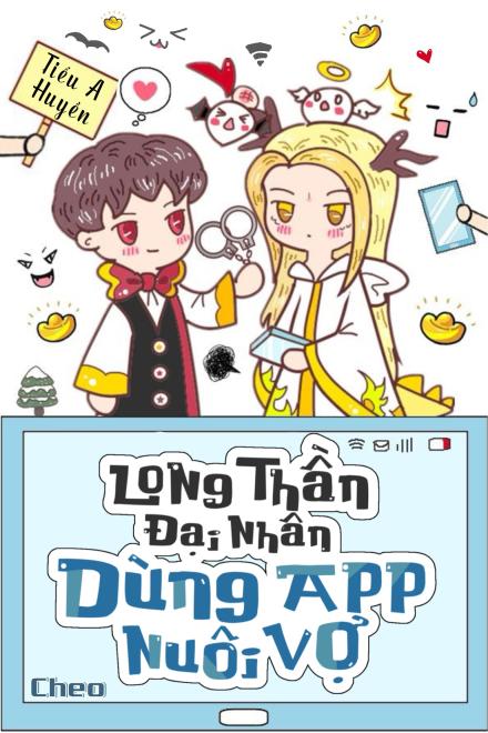 Long Thần Đại Nhân Dùng App Nuôi Vợ
