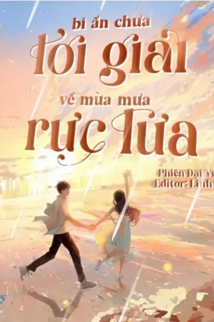 Bí Ẩn Chưa Lời Giải Về Mùa Mưa Rực Lửa