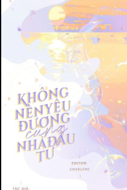 Không Nên Yêu Đương Cùng Nhà Đầu Tư