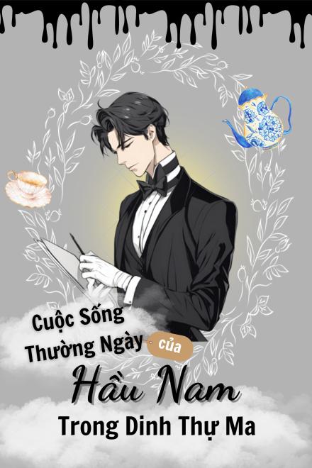 Cuộc Sống Thường Ngày Của Hầu Nam Trong Dinh Thự Ma