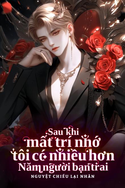 Sau Khi Mất Trí Nhớ Tôi Có Nhiều Hơn Năm Người Bạn Trai