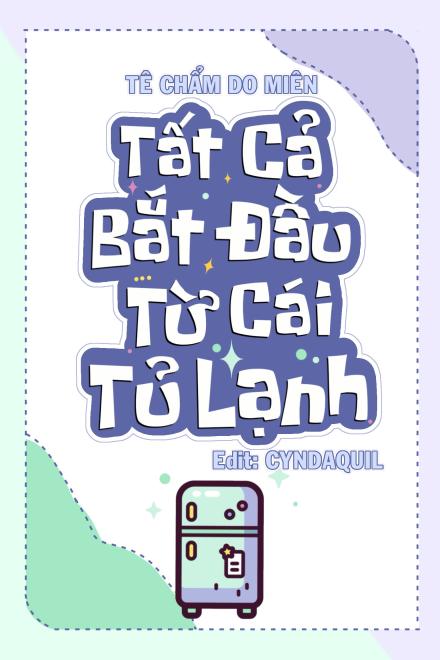 Tất Cả Bắt Đầu Từ Cái Tủ Lạnh