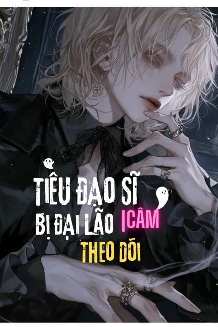 Tiểu Đạo Sĩ Câm Bị Đại Lão Theo Dõi