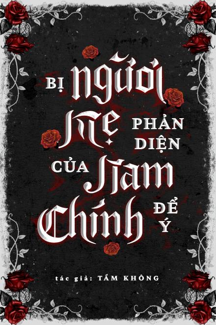 Bị Người Mẹ Phản Diện Của Nam Chính Để Ý