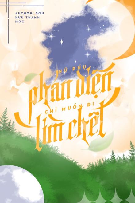 Nữ Phụ Phản Diện Chỉ Muốn Tìm Chết