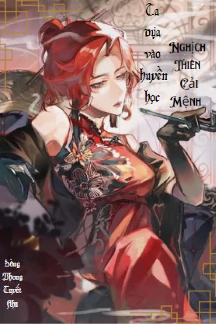 Ta Dựa Vào Huyền Học Nghịch Thiên Cải Mệnh Ở Dị Giới