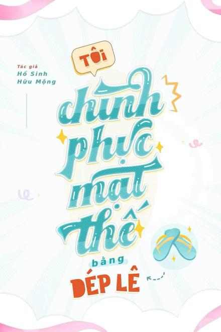 Tôi Chinh Phục Mạt Thế Bằng Dép Lê