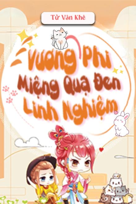 Vương Phi Miệng Quạ Đen Linh Nghiệm