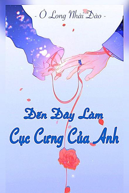 Đến Đây Làm Cục Cưng Của Anh