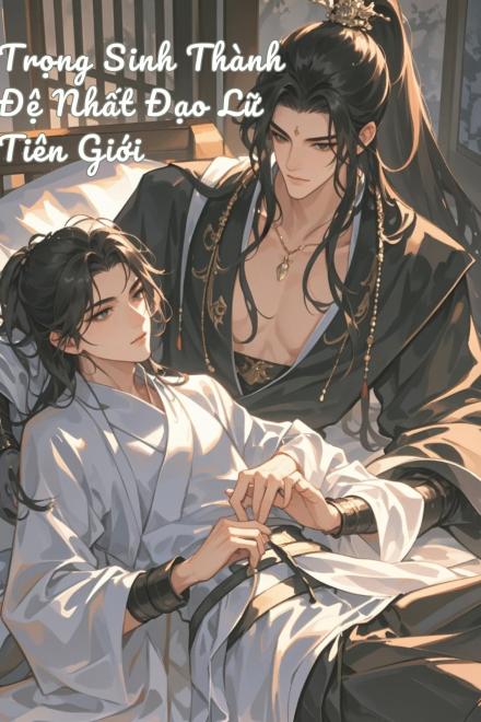 Trọng Sinh Thành Đệ Nhất Đạo Lữ Tiên Giới
