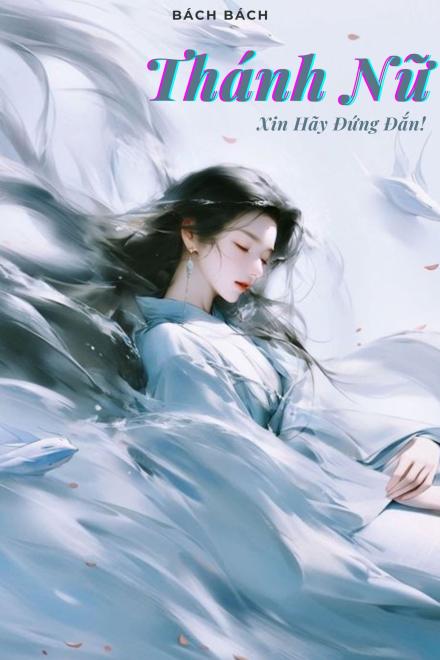 Thánh Nữ Xin Hãy Đứng Đắn