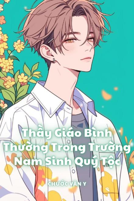 Thầy Giáo Bình Thường Trong Trường Nam Sinh Quý Tộc