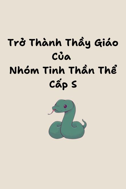 Trở Thành Thầy Giáo Của Nhóm Tinh Thần Thể Cấp S