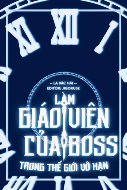 Làm Giáo Viên Của Boss Trong Thế Giới Vô Hạn