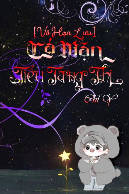 [Vô Hạn Lưu] Cá Mặn Tiểu Tang Thi