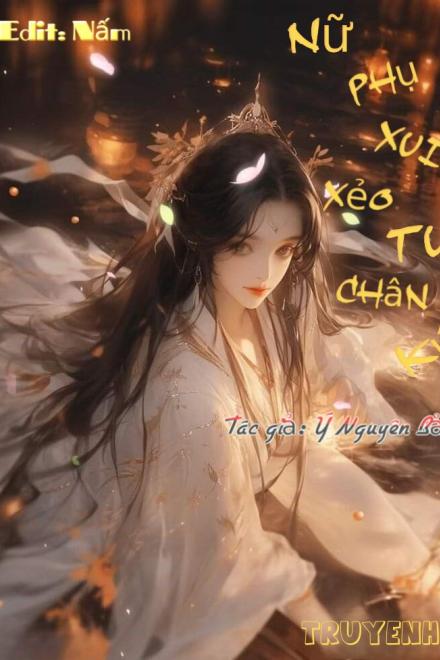 Nữ Phụ Xui Xẻo Tu Chân Ký