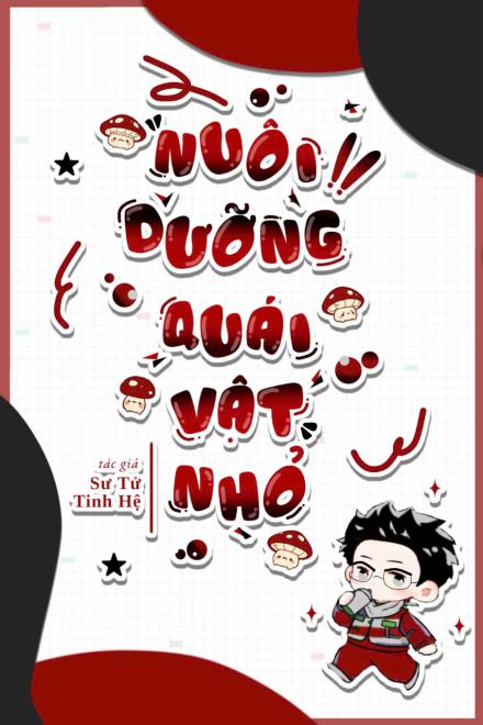 Nuôi Dưỡng Quái Vật Nhỏ
