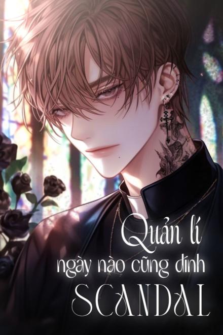 Quản Lí Ngày Nào Cũng Dính Scandal