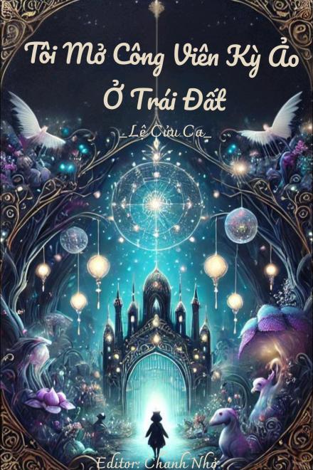 Tôi Mở Công Viên Kỳ Ảo Ở Trái Đất