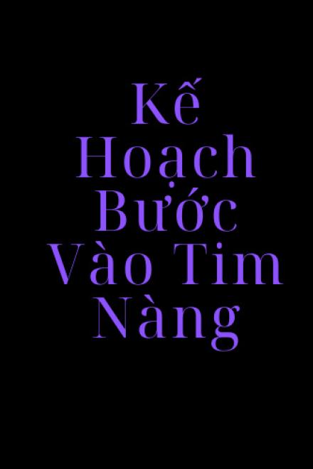 Kế Hoạch Bước Vào Tim Nàng