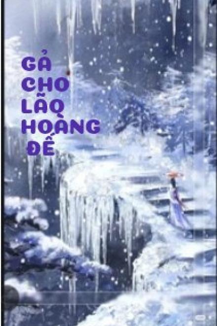 Gả Cho Lão Hoàng Đế