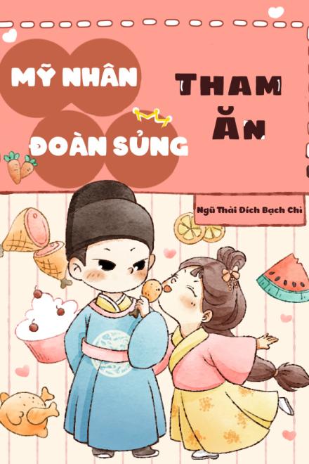 Mỹ Nhân Đoàn Sủng Ham Ăn